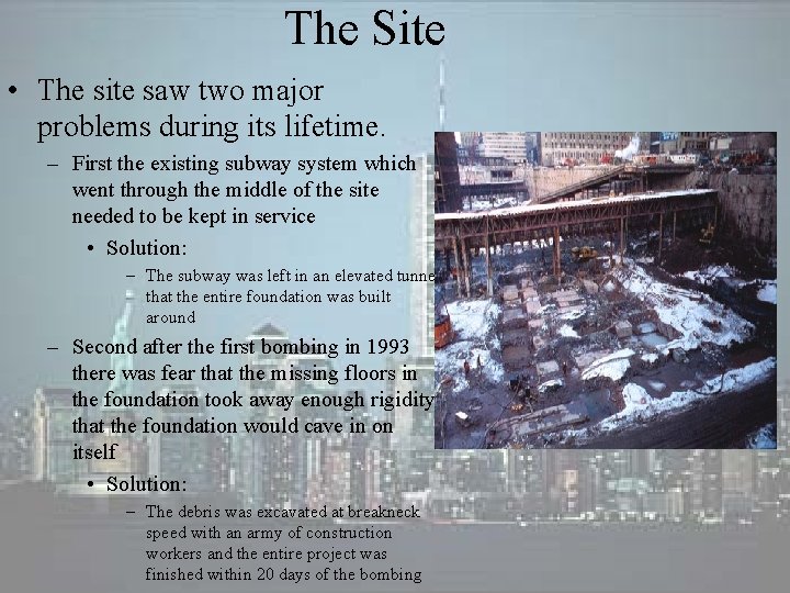 The Site • The site saw two major problems during its lifetime. – First The Site • The site saw two major problems during its lifetime. – First