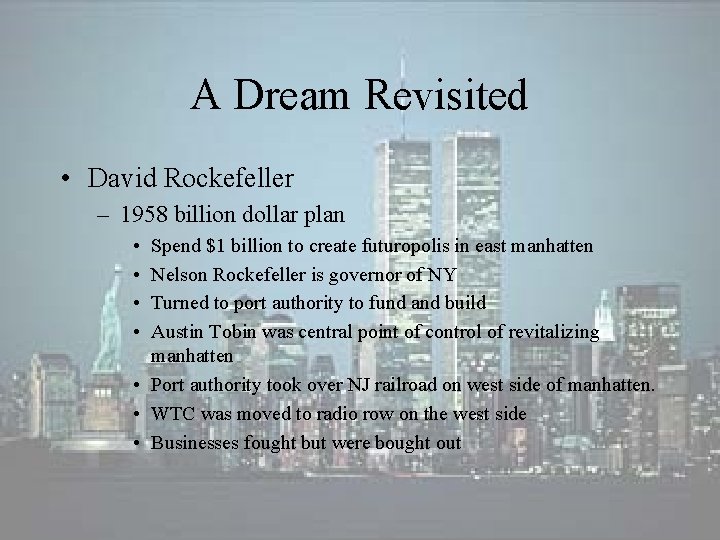 A Dream Revisited • David Rockefeller – 1958 billion dollar plan • • Spend A Dream Revisited • David Rockefeller – 1958 billion dollar plan • • Spend