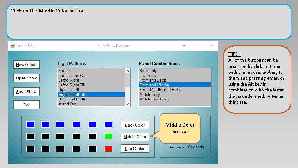 Click on the Middle Color button TIPS: All of the buttons can be accessed Click on the Middle Color button TIPS: All of the buttons can be accessed