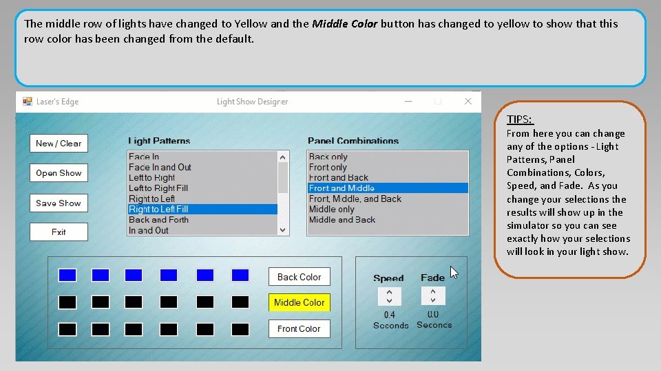 The middle row of lights have changed to Yellow and the Middle Color button The middle row of lights have changed to Yellow and the Middle Color button