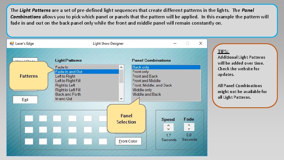 The Light Patterns are a set of pre-defined light sequences that create different patterns The Light Patterns are a set of pre-defined light sequences that create different patterns
