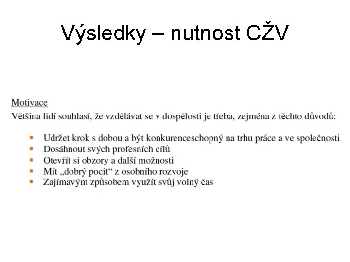 Výsledky – nutnost CŽV 