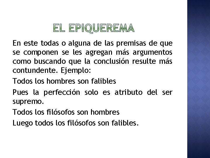 En este todas o alguna de las premisas de que se componen se les