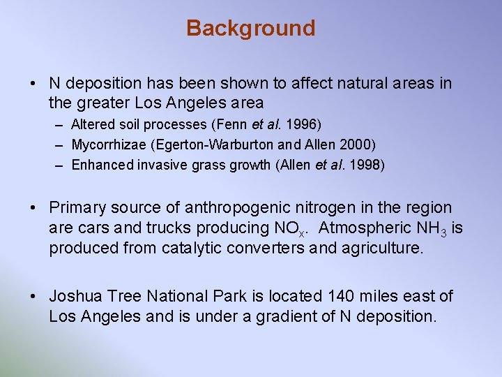 Background • N deposition has been shown to affect natural areas in the greater