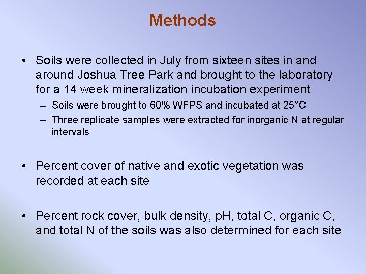 Methods • Soils were collected in July from sixteen sites in and around Joshua