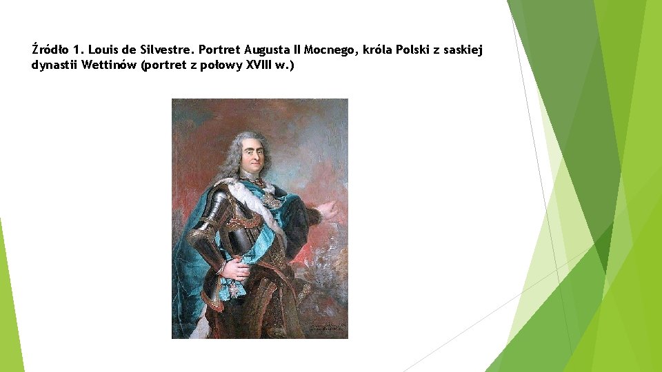 Źródło 1. Louis de Silvestre. Portret Augusta II Mocnego, króla Polski z saskiej dynastii