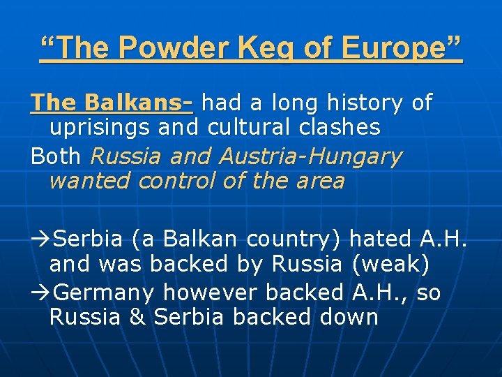 “The Powder Keg of Europe” The Balkans- had a long history of uprisings and