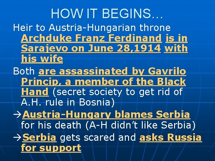 HOW IT BEGINS… Heir to Austria-Hungarian throne Archduke Franz Ferdinand is in Sarajevo on