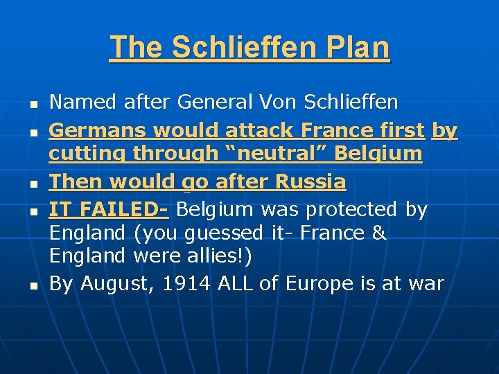 The Schlieffen Plan n n Named after General Von Schlieffen Germans would attack France
