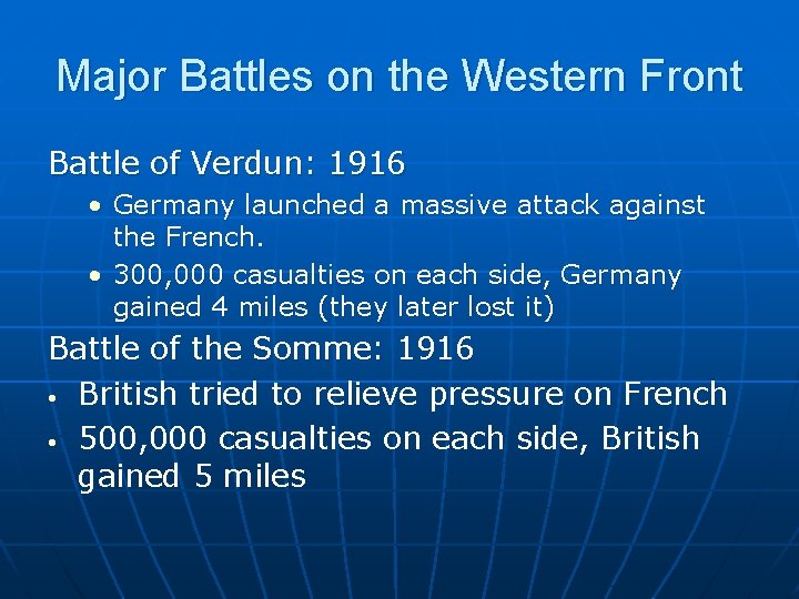Major Battles on the Western Front Battle of Verdun: 1916 • Germany launched a