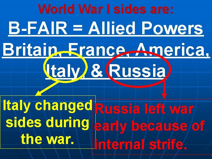 World War I sides are: B-FAIR = Allied Powers Britain, France, America, Italy, &