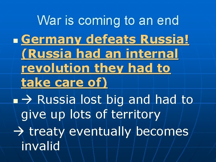 War is coming to an end Germany defeats Russia! (Russia had an internal revolution