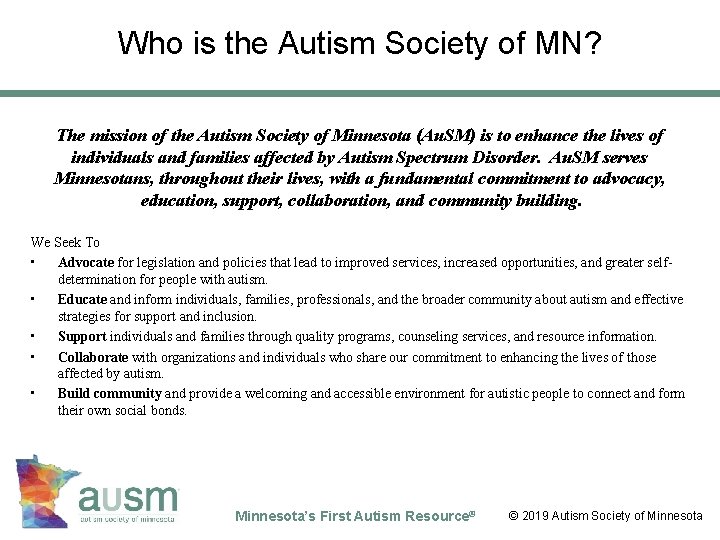 Who is the Autism Society of MN? The mission of the Autism Society of