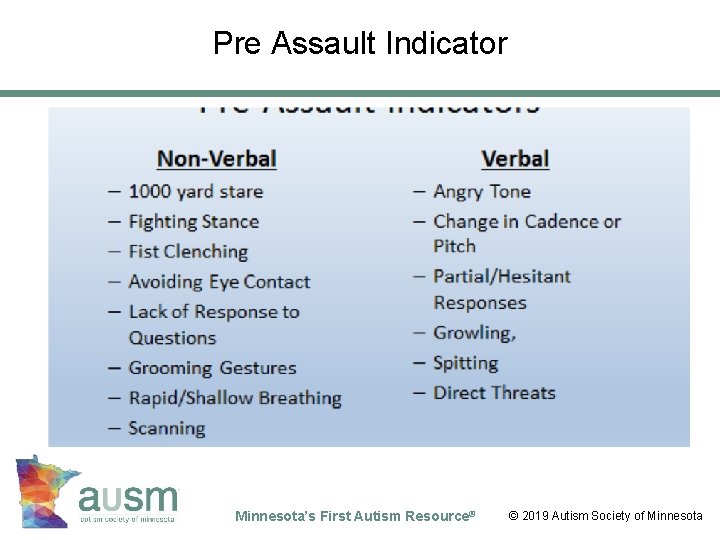 Pre Assault Indicator © 2012 Autism Society of Minnesota’s First Autism Resource® © 2019