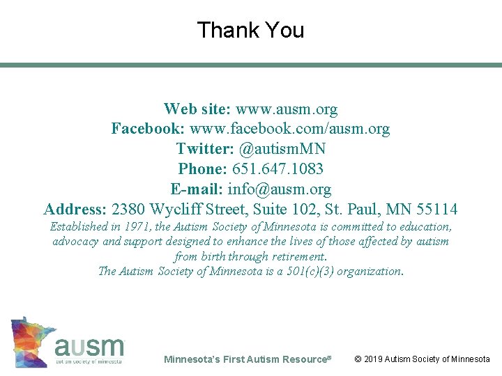 Thank You Web site: www. ausm. org Facebook: www. facebook. com/ausm. org Twitter: @autism.