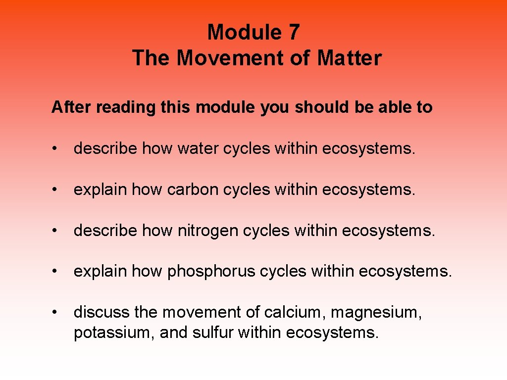 Module 7 The Movement of Matter After reading this module you should be able