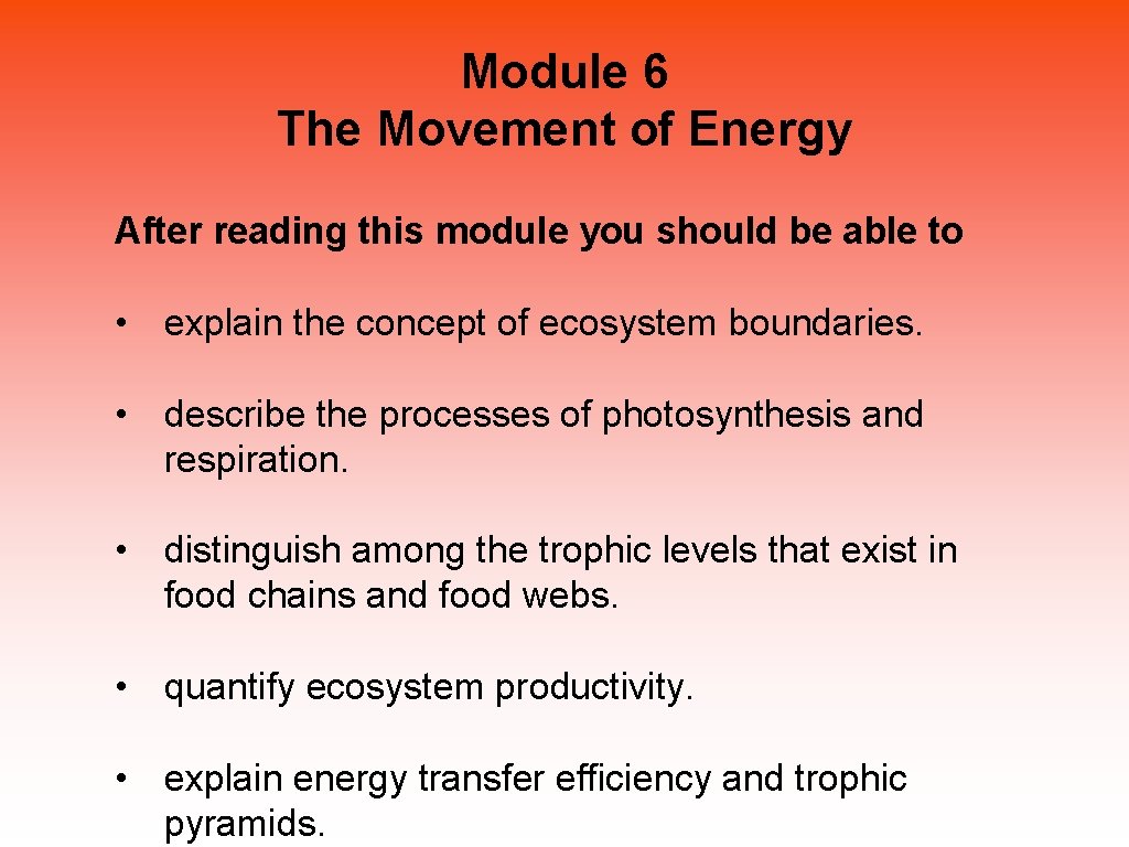 Module 6 The Movement of Energy After reading this module you should be able
