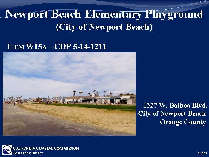 Newport Beach Elementary Playground (City of Newport Beach) ITEM W 15 A – CDP