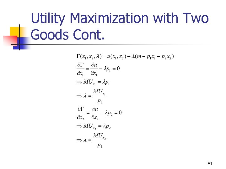 Utility Maximization with Two Goods Cont. 51 