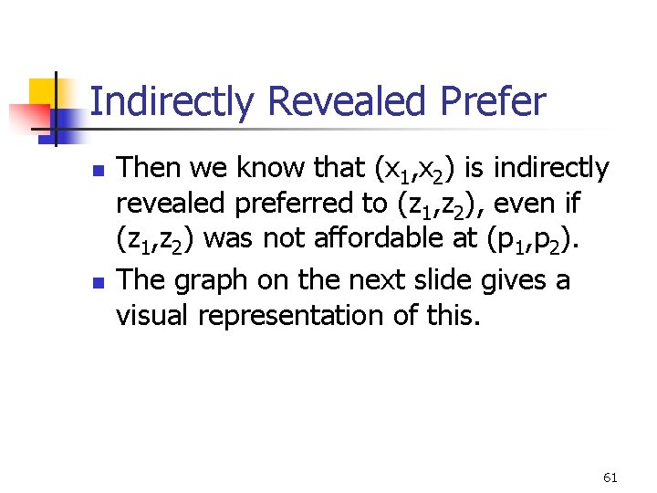 Indirectly Revealed Prefer n n Then we know that (x 1, x 2) is