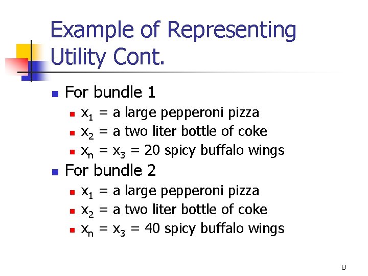 Example of Representing Utility Cont. n For bundle 1 n n x 1 =