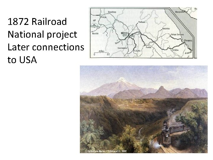 1872 Railroad National project Later connections to USA 