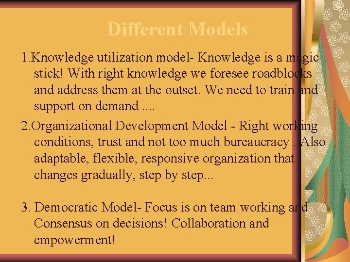 CHANGE MANAGEMENT Change Management is the move from