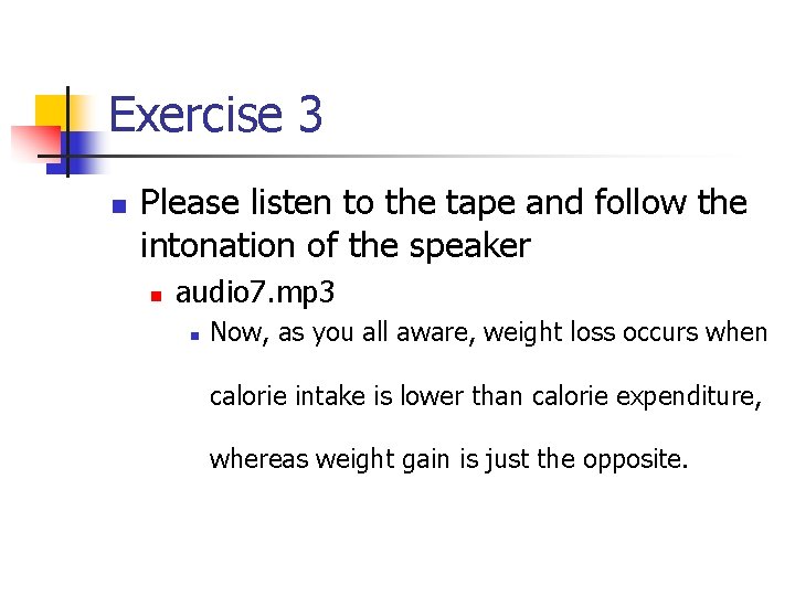 Exercise 3 n Please listen to the tape and follow the intonation of the