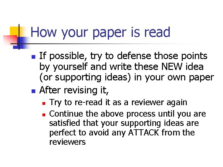 How your paper is read n n If possible, try to defense those points