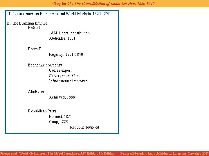 Chapter 25: The Consolidation of Latin America, 1830 -1920 III. Latin American Economies and