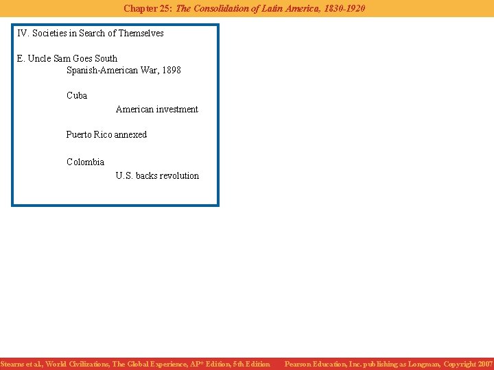 Chapter 25: The Consolidation of Latin America, 1830 -1920 IV. Societies in Search of