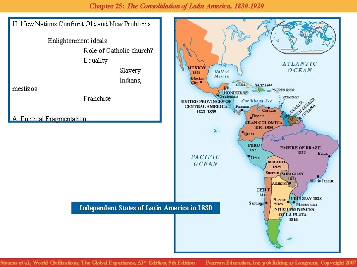 Chapter 25: The Consolidation of Latin America, 1830 -1920 II. New Nations Confront Old