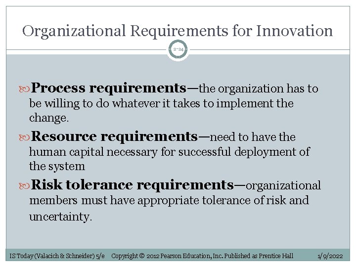 Organizational Requirements for Innovation 2 -24 Process requirements—the organization has to be willing to