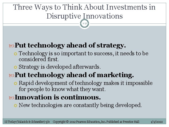 Three Ways to Think About Investments in Disruptive Innovations 2 -37 Put technology ahead
