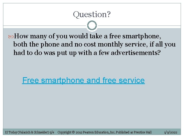 Question? How many of you would take a free smartphone, both the phone and