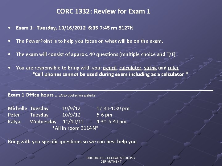 CORC 1332: Review for Exam 1 • Exam 1– Tuesday, 10/16/2012 6: 05 -7: