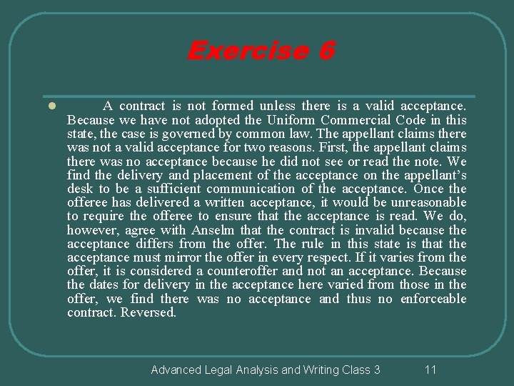 Exercise 6 l A contract is not formed unless there is a valid acceptance.