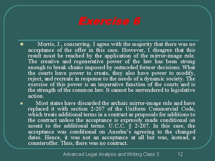 Exercise 6 l l Morris, J. , concurring. I agree with the majority that