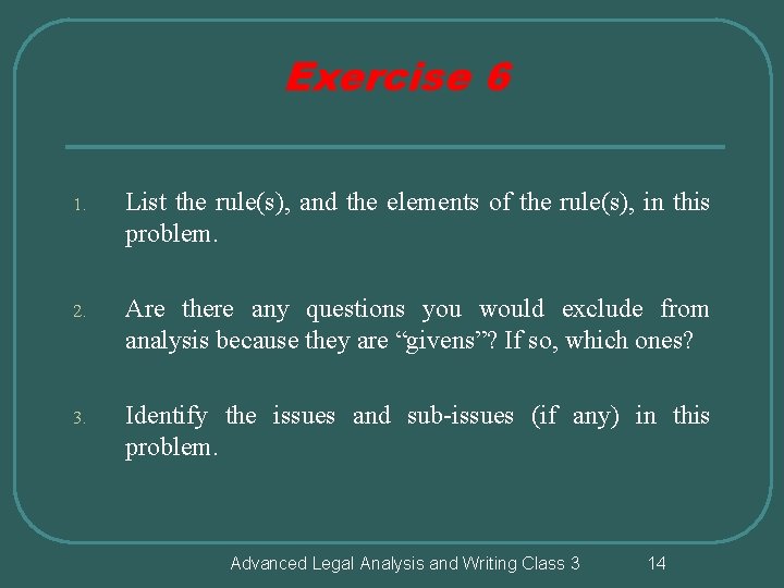 Exercise 6 1. List the rule(s), and the elements of the rule(s), in this