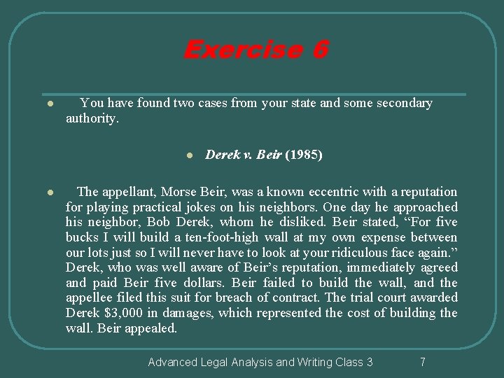 Exercise 6 l You have found two cases from your state and some secondary