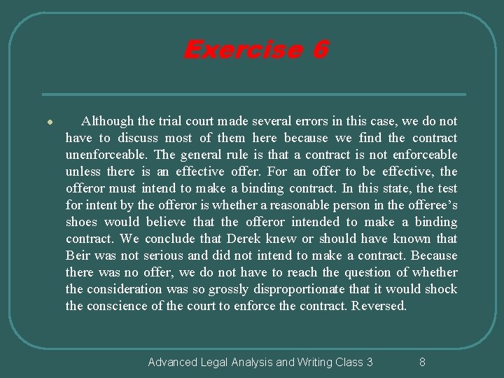 Exercise 6 l Although the trial court made several errors in this case, we