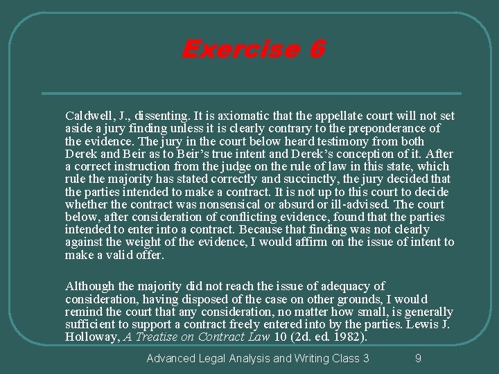 Exercise 6 Caldwell, J. , dissenting. It is axiomatic that the appellate court will