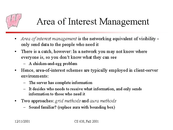 Area of Interest Management • Area of interest management is the networking equivalent of