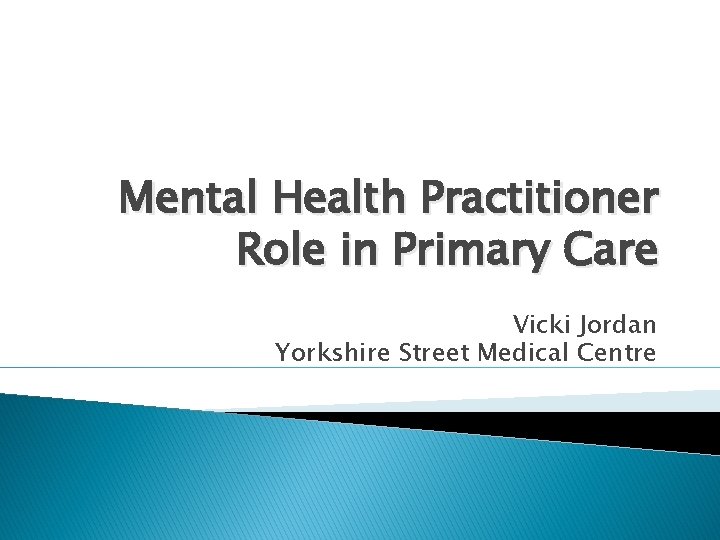 Mental Health Practitioner Role in Primary Care Vicki