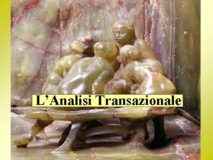L’Analisi Transazionale 