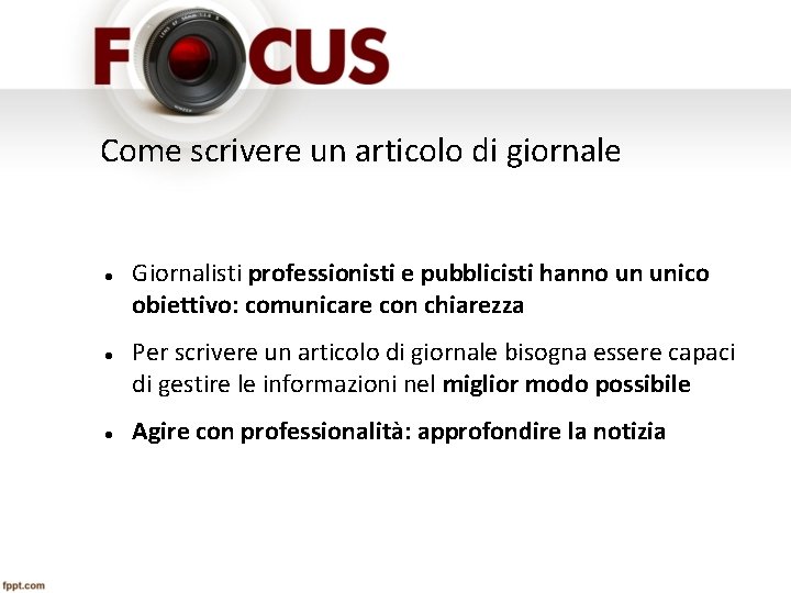 Come scrivere un articolo di giornale Giornalisti professionisti e pubblicisti hanno un unico obiettivo: