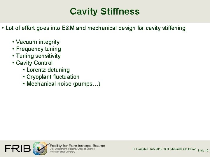 Cavity Stiffness • Lot of effort goes into E&M and mechanical design for cavity