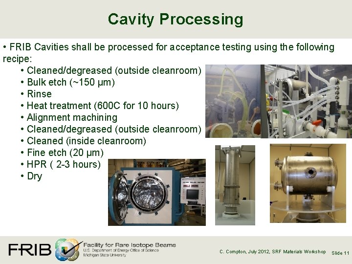 Cavity Processing • FRIB Cavities shall be processed for acceptance testing using the following