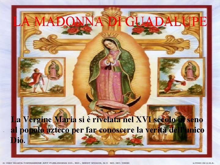 LA MADONNA DI GUADALUPE La Vergine Maria si
