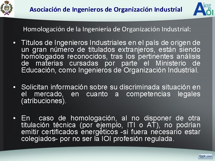 Asociación de Ingenieros de Organización Industrial Homologación de la Ingeniería de Organización Industrial: •